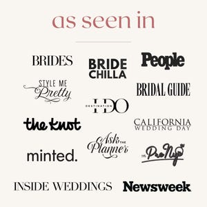 May include: A graphic display with the text as seen in at the top, followed by a collection of black logos including Brides, Bride Chilla, People, Style Me Pretty, Destination I Do, Bridal Guide, The Knot, California Wedding Day, Minted, Ask the Planner, The Pre Nup, Inside Weddings, and Newsweek.