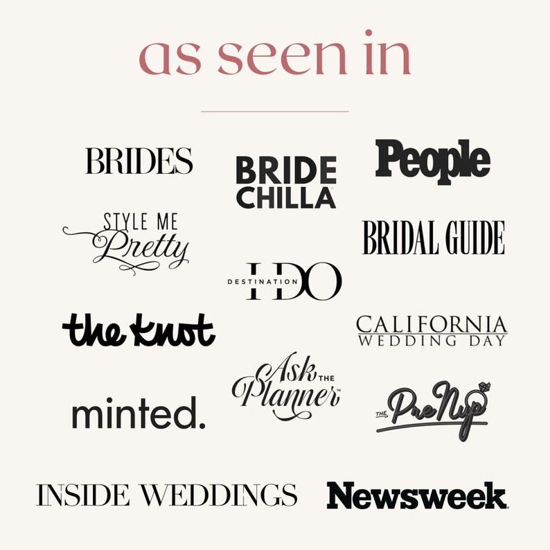 May include: A graphic display with the text as seen in at the top, followed by a collection of black logos including Brides, Bride Chilla, People, Style Me Pretty, Destination I Do, Bridal Guide, The Knot, California Wedding Day, Minted, Ask the Planner, The Pre Nup, Inside Weddings, and Newsweek.