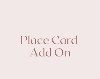 Place Card Add On - Use for last minute additions!