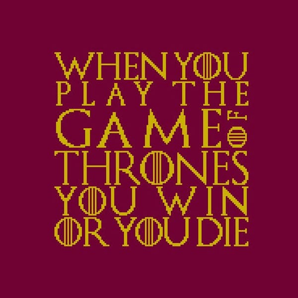 The Game of Thrones Cross Stitch PDF Chart - Quote from the TV show Game of Thrones