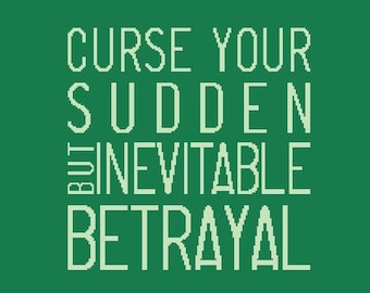 Sudden but Inevitable Betrayal Cross Stitch PDF Chart - Quote from the TV show Firefly