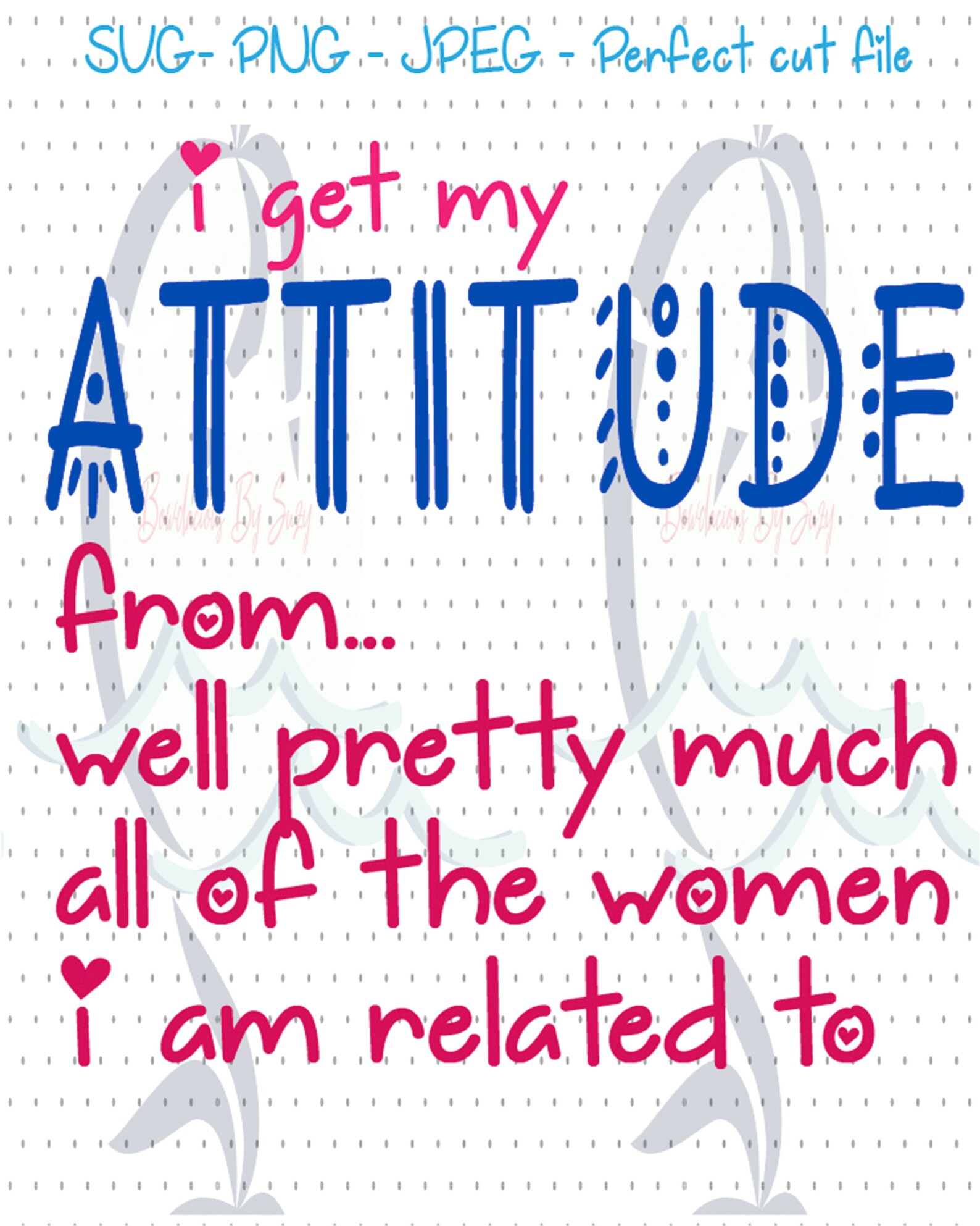 I Get My Attitude From Cutting File Baby SVG Baby Attitude SVG Files ...