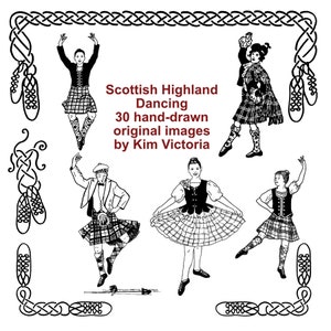 May include: Black and white line art illustrations of five people in various Scottish Highland dance poses. The text "Scottish Highland Dancing 30 hand-drawn original images by Kim Victoria" is at the top of the image.