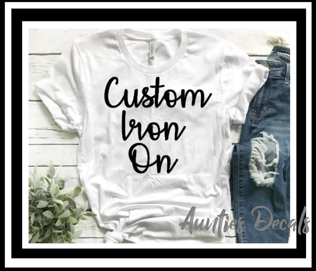 Custom Iron on Decal Etsy
