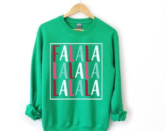 Falalalalala Christmas Sweatshirt, Holiday Shirt for Women, Merry Christmas Shirt