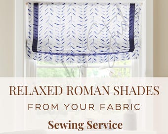 Custom Relaxed Roman Shades from Your Fabric, Sewing Service, Functional Roman Shade from Customer's Material, COM Window Treatment