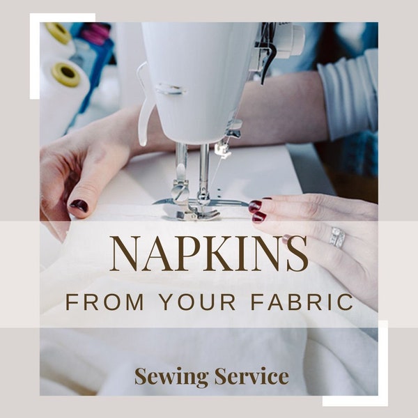Custom Sewing Service/Seamstress, Custom Made Napkins From your Own Fabric, Table Linens from your Favorite Material, Housewarming Gift