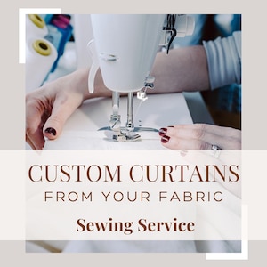 Custom Curtains From Your Fabric | Sewing Service/Seamstress | Custom Made Curtain Panels | Custom Extra Long Curtains from Your Material