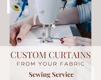 Custom Curtains From Your Fabric | Sewing Service/Seamstress | Custom Made Curtain Panels | Custom Extra Long Curtains from Your Material