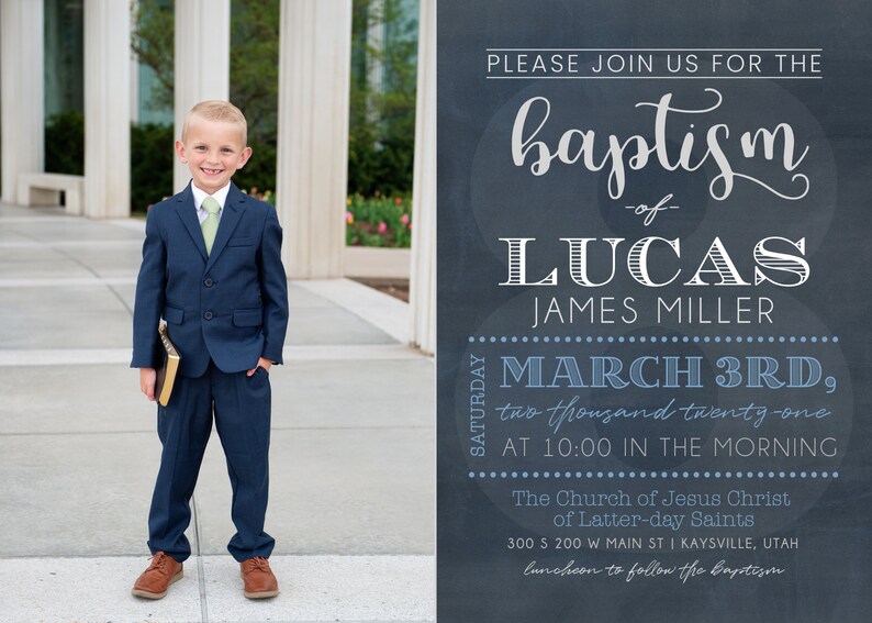 May include: A boy in a dark blue suit and light green tie stands in front of a building. He is holding a book in his left hand. The text on the invitation reads: "Please join us for the baptism of Lucas James Miller, March 3rd, two thousand twenty-one at 10:00 in the morning. The Church of Jesus Christ of Latter-day Saints, 300 S 200 W Main St I Kaysville, Utah. Luncheon to follow the baptism."