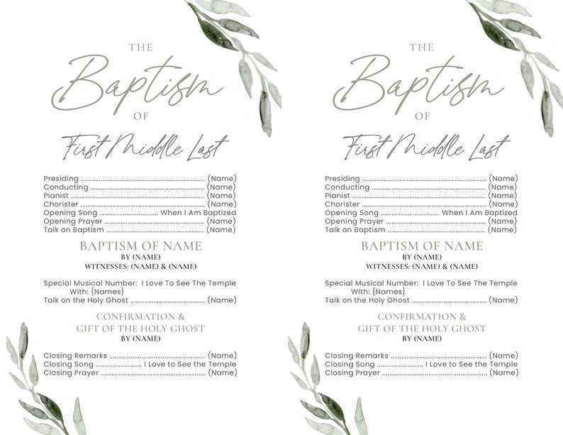 May include: Two baptism ceremony templates with a watercolor leaf design in green. The text includes prompts for the presiding person, pianist, and witnesses. The text reads "The Baptism of First Middle Last" and "Baptism of Name".