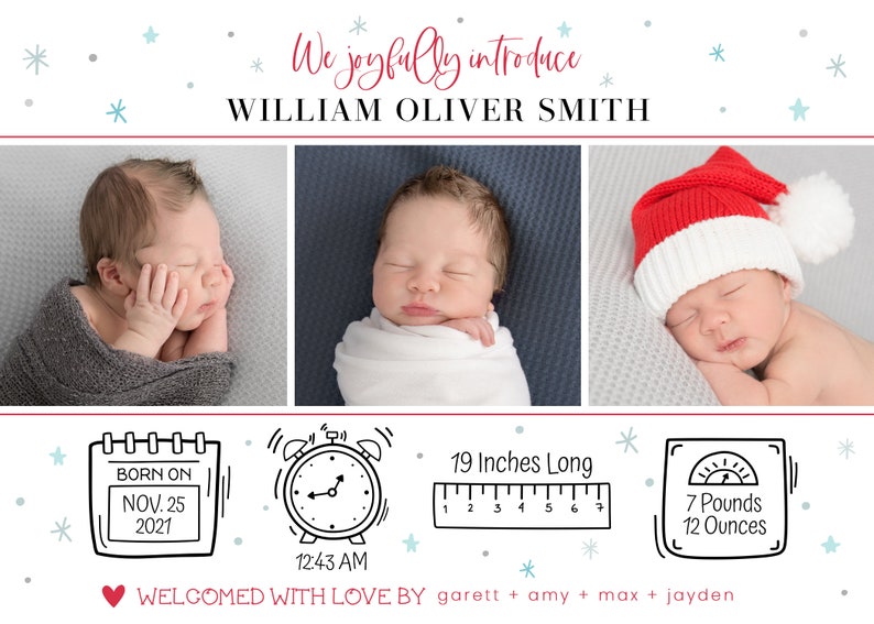 May include: A Christmas-themed birth announcement for a baby boy named William Oliver Smith. The announcement features three photos of the baby, a calendar with the baby's birthdate, a clock showing the time of birth, a ruler showing the baby's length, and a scale showing the baby's weight. The announcement is decorated with snowflakes and stars.