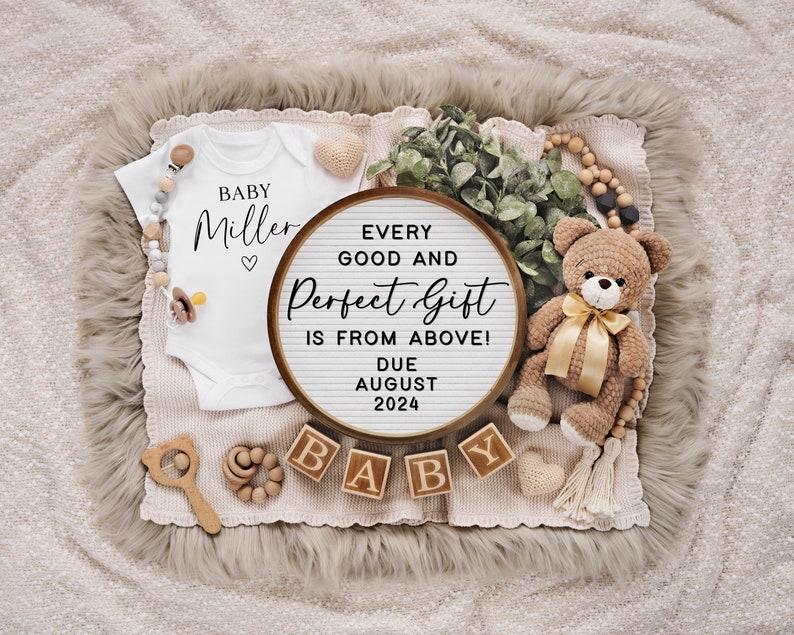 May include: A white onesie with the text "BABY Miller" and a heart. A wooden letter board with the text "EVERY GOOD AND Perfect Gift IS FROM ABOVE! DUE AUGUST 2024". A brown teddy bear with a yellow ribbon. Wooden blocks spelling "BABY".