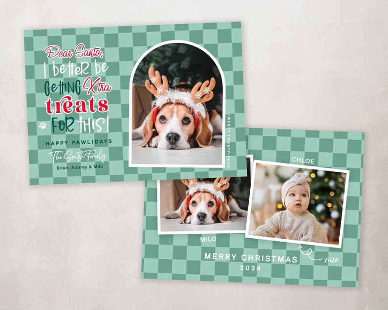 May include: Christmas card with a green checkered pattern. The card features photos of a dog wearing reindeer antlers and a baby. Text includes "Dear Santa, I better be getting extra treats for this!" and "Merry Christmas 2024."