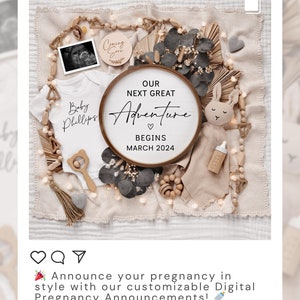 May include: A digital pregnancy announcement design featuring a wooden hoop with the text "Our Next Great Adventure Begins March 2024". The hoop is surrounded by a white blanket, a baby onesie, a rattle, a small stuffed bunny, and a bottle. The design is perfect for announcing a pregnancy in a stylish and modern way.