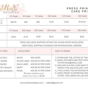 May include: A price chart for press printed cards in various sizes and paper types. The chart includes prices for 25, 50, 75, 100, 125, 150, 175, 200, 225, 250, 275, and 300 cards. The chart also includes prices for different envelope types, including white, silver lined, gold lined, kraft, and pearl.