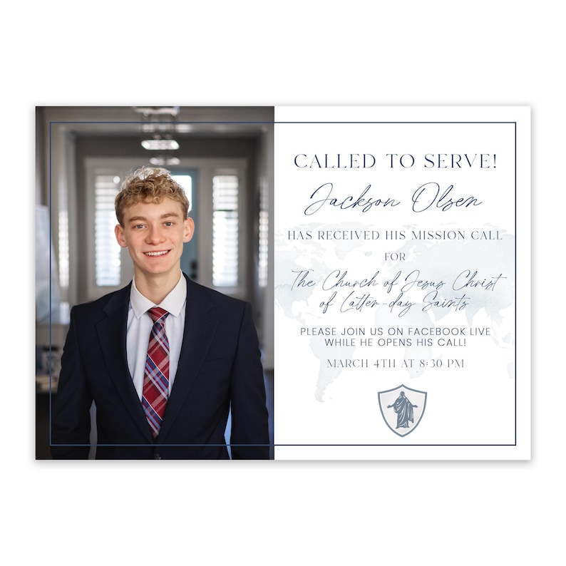 May include: A blue and white announcement card with a photo of a young man in a suit and tie. The text reads "Called to Serve! Jackson Olsen has received his mission call for The Church of Jesus Christ of Latter-day Saints. Please join us on Facebook Live while he opens his call! March 4th at 8:30 PM."