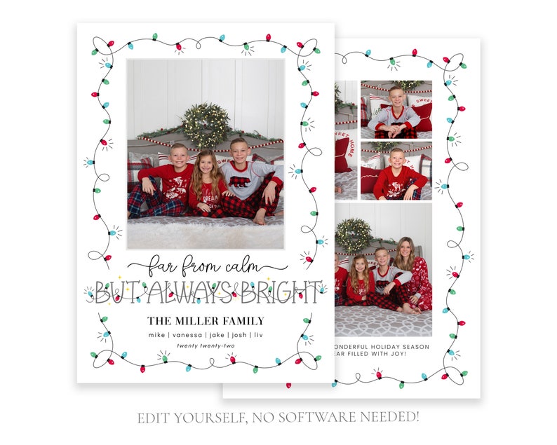 May include: Christmas card featuring a family of five in matching pajamas with a string of lights border and the text "far from calm BUT ALWAYS BRIGHT THE MILLER FAMILY mike | vanessa | joke | josh | liv twenty twenty-two WONDERFUL HOLIDAY SEASON YEAR FILLED WITH JOY! EDIT YOURSELF, NO SOFTWARE NEEDED!"