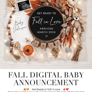 May include: A digital baby announcement with a white onesie, a letter board that says "Get Ready to Fall in Love Arriving March 2024", and a sonogram image. The announcement is decorated with autumn leaves, pumpkins, and a teddy bear.