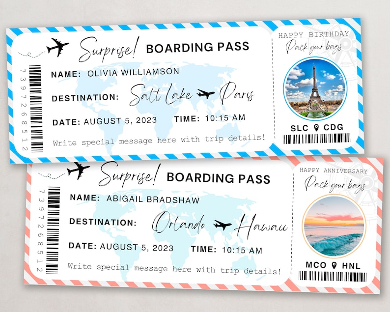 May include: Two printable boarding pass designs for a birthday or anniversary. The top pass has a blue background with a picture of the Eiffel Tower and the text "Happy Birthday Pack your bags" and "SLC CDG". The bottom pass has a pink background with a picture of a beach sunset and the text "Happy Anniversary Pack your bags" and "MCO HNL". Both passes have a world map background and the text "Surprise! Boarding Pass".