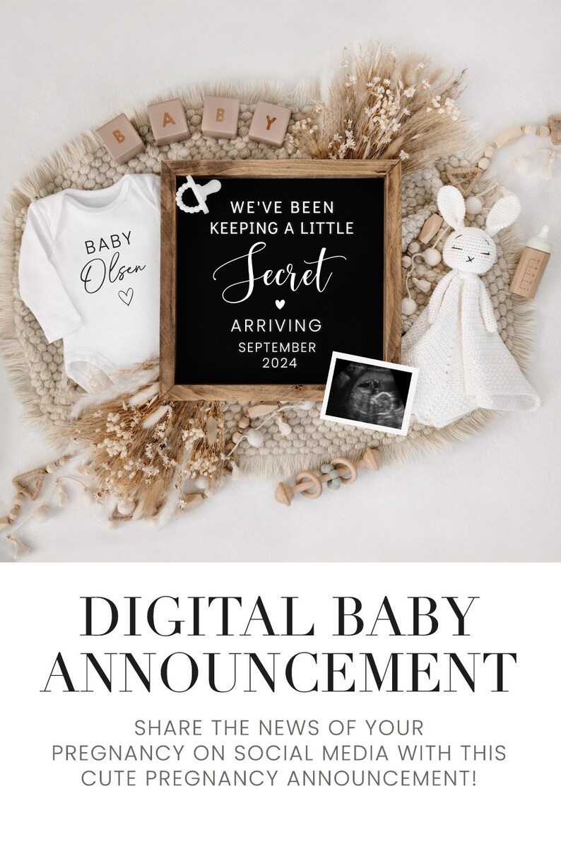 May include: A digital baby announcement featuring a black chalkboard sign that reads "We've been keeping a little secret. Arriving September 2024." The sign is surrounded by a white onesie with the text "Baby Olsen" and a white crocheted bunny toy.