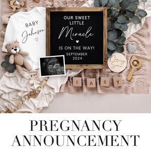May include: A pregnancy announcement with a chalkboard sign that reads "Our Sweet Little Miracle is on the way! September 2024". The sign is surrounded by a white onesie, a teddy bear, a baby rattle, a wooden sign that says "Coming Soon", and a sonogram image.