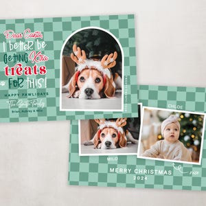 May include: Christmas card with a green checkered pattern. The card features photos of a dog wearing reindeer antlers and a baby. Text includes "Dear Santa, I better be getting extra treats for this!" and "Merry Christmas 2024."