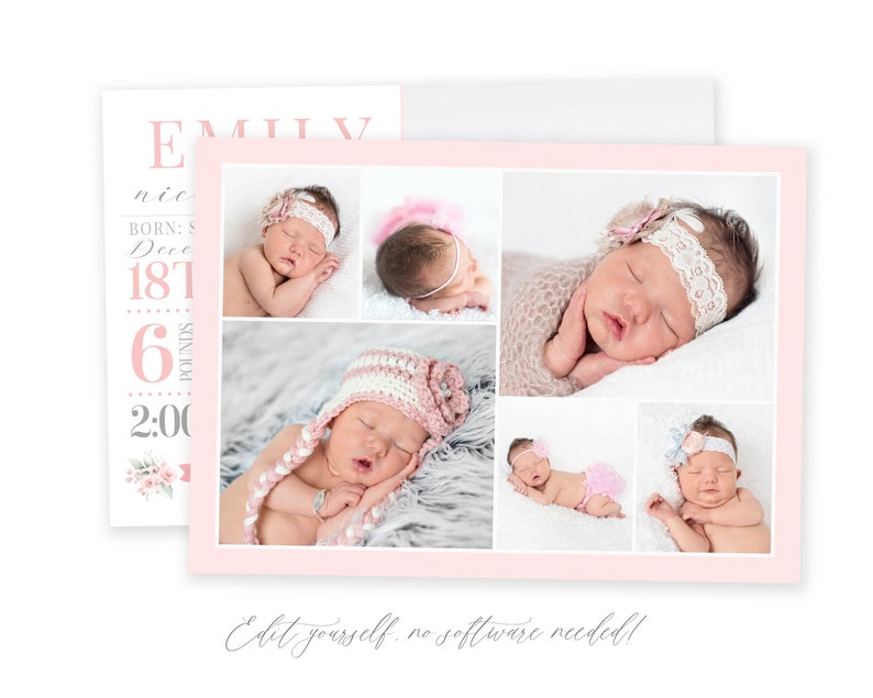 May include: A pink and white baby announcement card with a collage of photos of a newborn baby girl. The card includes the baby's name, birth date, time, and weight. The text "Edit yourself. No software needed!" is at the bottom of the card.