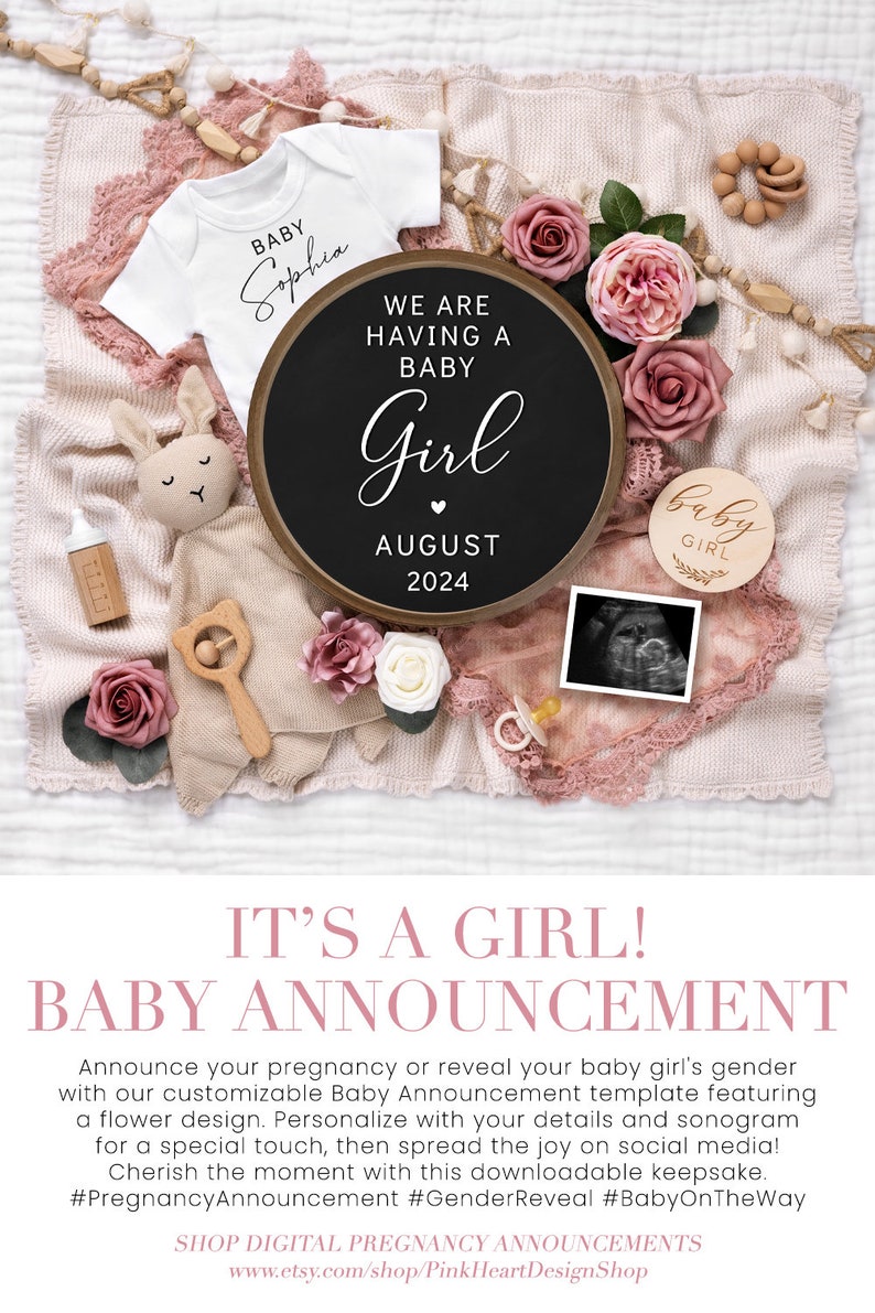 May include: A pink and white baby announcement with a black chalkboard sign that says "We are having a baby girl August 2024". There are also a few pink flowers, a baby onesie, a stuffed animal, a wooden rattle, a pacifier, and a sonogram photo.