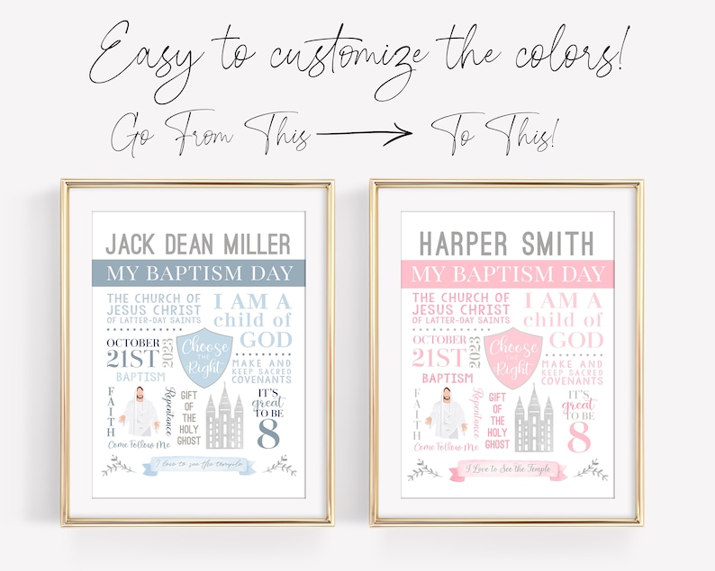 May include: Two printable baptism day posters, one in blue and one in pink, with the names Jack Dean Miller and Harper Smith. The posters feature the text "My Baptism Day", "The Church of Jesus Christ of Latter-day Saints", "I am a child of God", "Choose the Right", "Make and Keep Sacred Covenants", "It's Great to Be 8", "Come Follow Me", "Gift of the Holy Ghost", and "I Love to See the Temple".