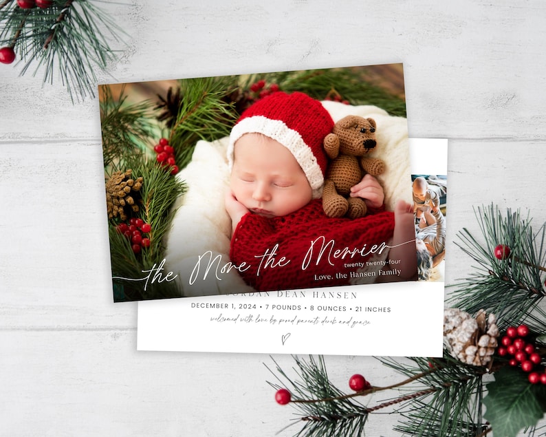 May include: A Christmas-themed birth announcement card with a photo of a baby sleeping in a red Santa hat. The card reads "the More the Merrier" and includes the baby's name, birthdate, weight, and length.