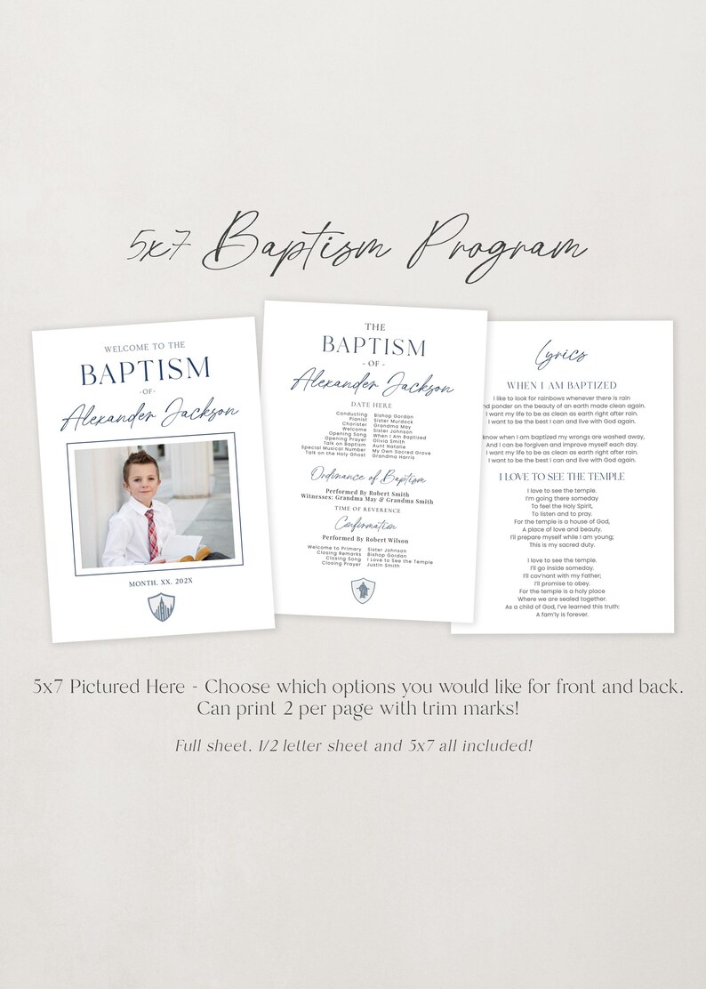 May include: A 5x7 inch baptism program template with a white background and blue text. The front of the program features a photo of a young boy in a suit and tie, with the text "Welcome to the Baptism of Alexander Jackson" and the date "Month XX, 202X". The back of the program features the text "The Baptism of Alexander Jackson" with the date, a list of the order of service, and the lyrics to two hymns.