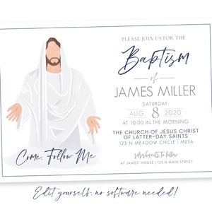May include: A white invitation with blue text announcing a baptism for James Miller on Saturday, August 8, 2020 at 10:00 am. The invitation includes the text "Come, Follow Me" and an illustration of Jesus Christ.
