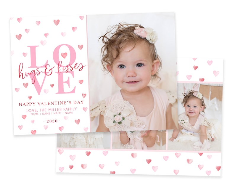 May include: A pink and white Valentine's Day card with a watercolour heart pattern. The card features a large pink "LOVE" with the words "hugs & kisses" in pink script. The text "HAPPY VALENTINE'S DAY" is below the LOVE. The text "LOVE, THE MILLER FAMILY" is below that. The text "NAME I NAME I NAME I NAME" is below that. The text "2020" is below that. The card has a photo of a baby girl in a pink dress with a flower crown on her head.