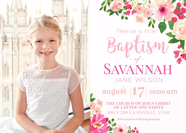 May include: A baptism invitation with a watercolor floral border in shades of pink and peach. The invitation features the text "Baptism of Savannah Jane Wilson" and details for the event, including the date, time, and location. The invitation is set against a white background.