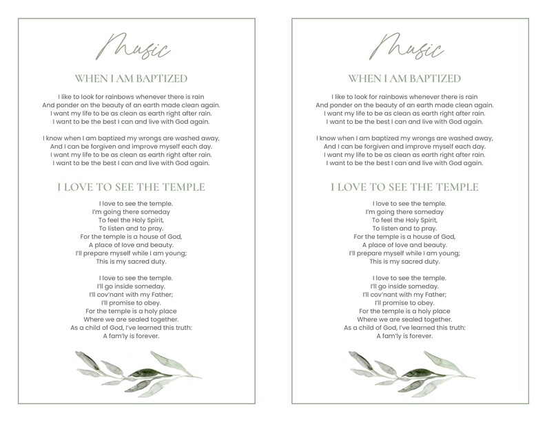 May include: Two identical, vertical, light green and white prints with the word "Music" at the top. The prints contain the lyrics to "When I Am Baptized" and "I Love to See the Temple" with a floral design at the bottom.