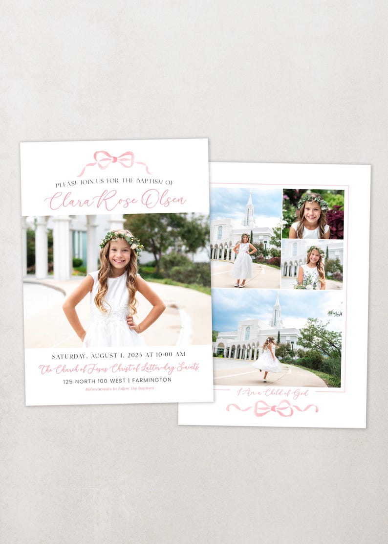May include: A baptism invitation with a pink bow and the text "Please join us for the baptism of Clara Rose Olsen" and "Saturday, August 1, 2025 at 10:00 AM The Church of Jesus Christ of Latter-day Saints 125 North 100 West | Farmington". The invitation also features a collage of photos of a young girl in a white dress.