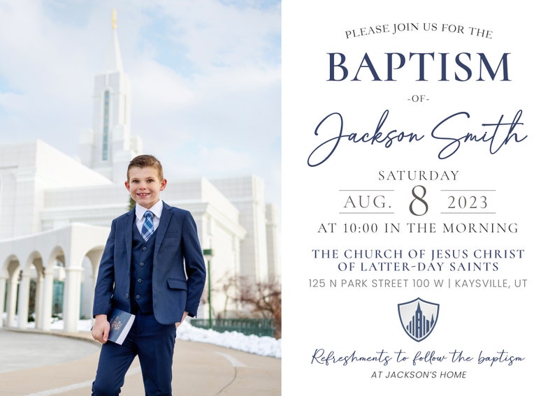 May include: A boy in a navy blue suit and tie stands in front of a white building. He is holding a book in his left hand. The text on the invitation reads: "Please join us for the Baptism of Jackson Smith, Saturday, Aug. 8, 2023, at 10:00 in the morning, The Church of Jesus Christ of Latter-day Saints, 125 N Park Street 100 W | Kaysville, UT. Refreshments to follow the baptism at Jackson's home."
