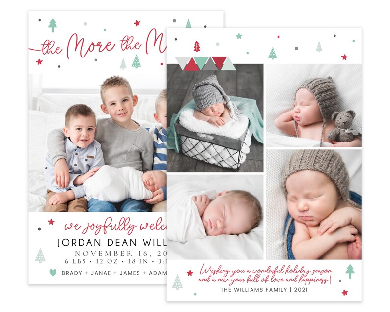 May include: Christmas card featuring a family of four with a new baby. The card has a red and green color scheme with a festive design. The text on the card reads "the more the merrier" and "we joyfully welcome Jordan Dean Will, November 16, 20, 6 lbs, 12 oz, 18 in, 3:1, Brady + Janae + James + Adam".