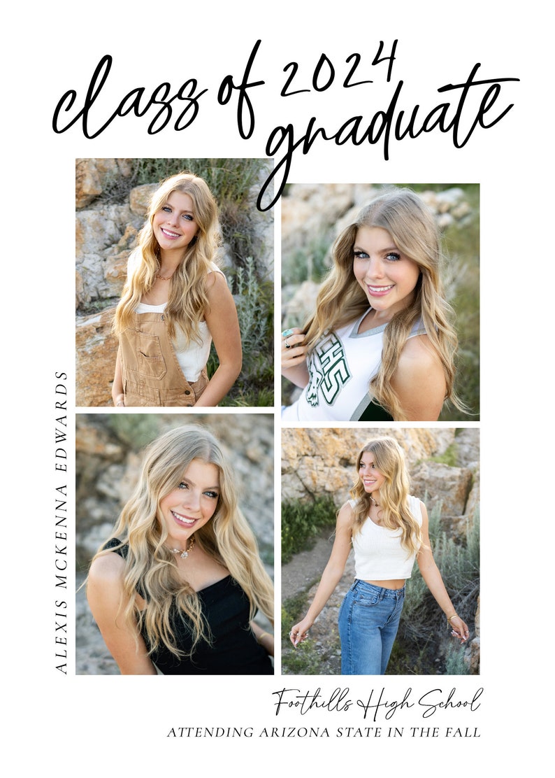 May include: A collage of four photos of a young woman graduating from Foothills High School. The photos show her in different outfits and poses. The text "class of 2024 graduate" is at the top of the collage. The text "ALEXIS MCKENNA EDWARDS" is on the left side of the collage. The text "Foothills High School" is at the bottom of the collage. The text "ATTENDING ARIZONA STATE IN THE FALL" is below the school name.