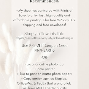 May include: A white background with text that reads "Where to Print Recommended:" and provides instructions on where to print digital designs. The text includes a link to Prints of Love, a 10% off coupon code, and alternative printing options such as local photo labs, home printers, and copy centers.