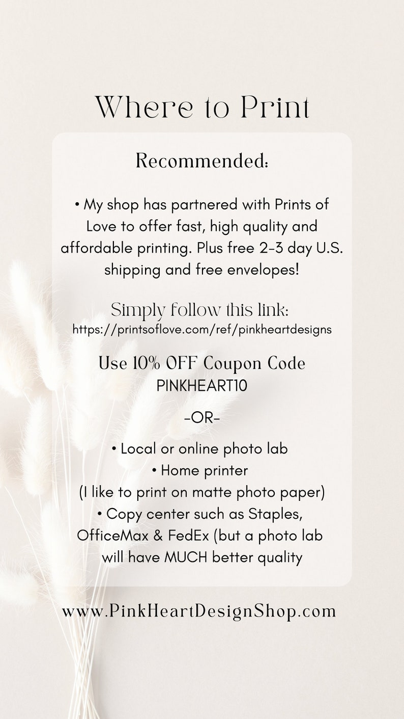 May include: A white background with text that reads "Where to Print Recommended:" and provides instructions on where to print digital designs. The text includes a link to Prints of Love, a 10% off coupon code, and alternative printing options such as local photo labs, home printers, and copy centers.
