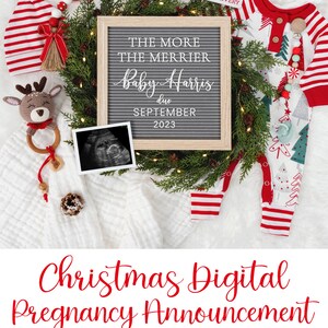 May include: A Christmas-themed pregnancy announcement with a letter board that reads "THE MORE THE MERRIER Baby Harris due SEPTEMBER 2023." The image includes a baby onesie, a knitted reindeer, and a sonogram photo.
