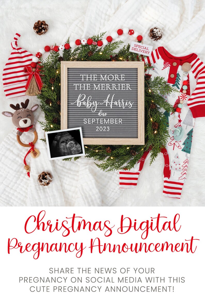 May include: A Christmas-themed pregnancy announcement with a letter board that reads "THE MORE THE MERRIER Baby Harris due SEPTEMBER 2023." The image includes a baby onesie, a knitted reindeer, and a sonogram photo.