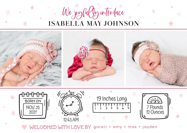 May include: A pink and white baby announcement card with three photos of a newborn baby girl. The card includes the baby's name, birth date, time, weight, and length. The card is decorated with pink stars and hearts.