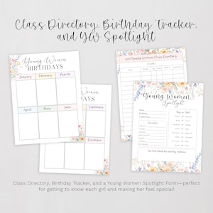 May include: A printable set of three pages with floral designs. The first page is a calendar for tracking birthdays. The second page is a class directory. The third page is a "Young Women Spotlight" form with sections for personal information, favorites, and "Fun Facts About Me and My Hobbies".