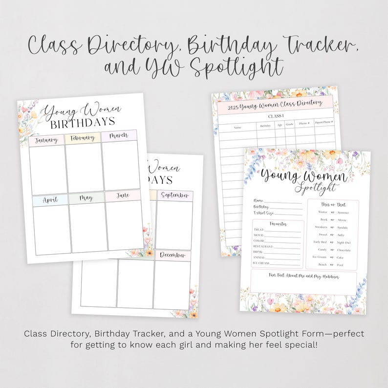 May include: A printable set of three pages with floral designs. The first page is a calendar for tracking birthdays. The second page is a class directory. The third page is a "Young Women Spotlight" form with sections for personal information, favorites, and "Fun Facts About Me and My Hobbies".