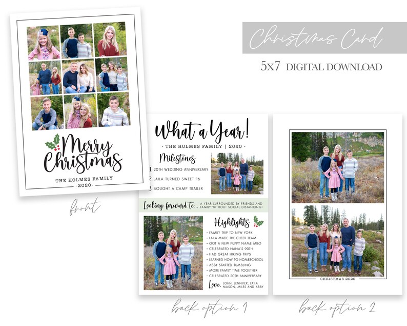 May include: A Christmas card template with a collage of family photos on the front and a personalized message on the back. The front of the card says "Merry Christmas" with the family name and year. The back of the card has a section for "What a Year!" with a list of family milestones and highlights from the year. There are two back options, one with a green and white holly design and the other with a photo of the family.