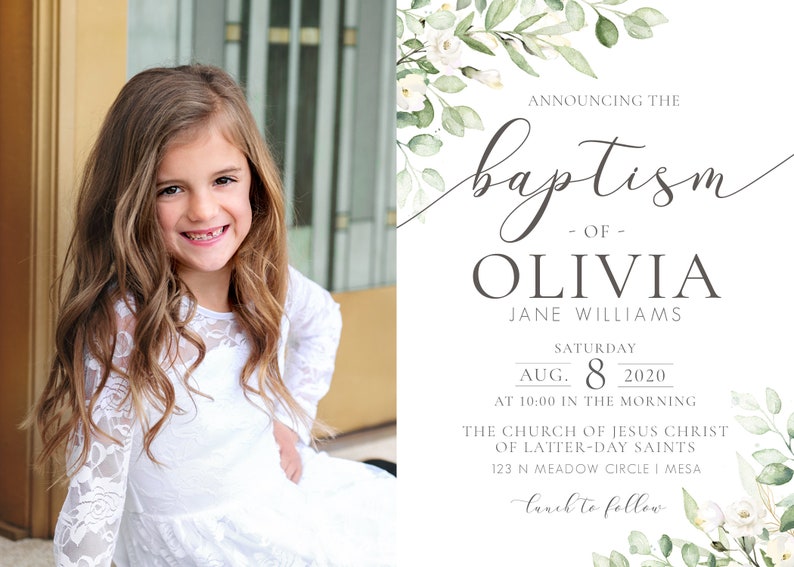 May include: A white baptism invitation with a floral design and the text "Announcing the baptism of Olivia Jane Williams, Saturday, Aug. 8, 2020, at 10:00 in the morning, The Church of Jesus Christ of Latter-day Saints, 123 N Meadow Circle I Mesa, Lunch to follow."