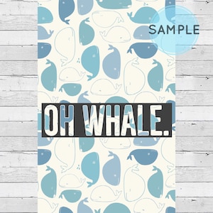 OH Whale. Motivational Office Decor for School Counselor, Therapist, Social Worker, Teacher, or Administration